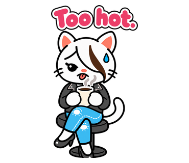 Too hot.